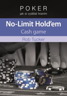 Poker – jak si vydělat hraním No-Limit Hold’em