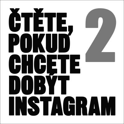 Čtěte, pokud chcete dobýt Instagram 2 - 2. jakost