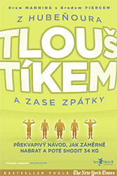 Z hubeňoura tlouštíkem a zase zpátky